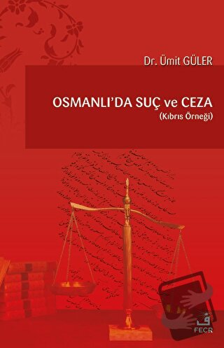 Osmanlı'da Suç Ve Ceza - Ümit Güler - Fecr Yayınları - Fiyatı - Yoruml