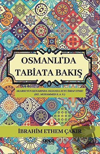 Osmanlı'da Tabiata Bakış - İbrahim Ethem Çakır - Gece Kitaplığı - Fiya