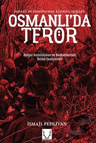 Osmanlı'da Terör - İsmail Pehlivan - Karakum Yayınevi - Fiyatı - Yorum