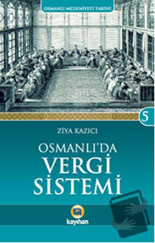 Osmanlı'da Vergi Sistemi - Ziya Kazıcı - Kayıhan Yayınları - Fiyatı - 