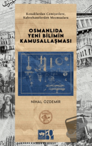 Osmanlıda Yeni Bilimin Kamusallaşması - Nihal Özdemir - Ötüken Neşriya