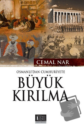 Osmanlı'dan Cumhuriyet'e Büyük Kırılma - Cemal Nar - Özgü Yayıncılık -