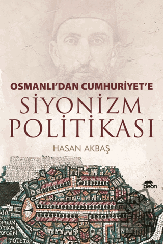 Osmanlı'dan Cumhuriyet'e Siyonizm Politikası - Hasan Akbaş - Peon Kita