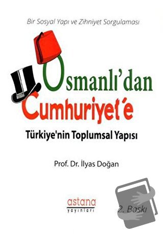 Osmanlı'dan Cumhuriyet'e Türkiye'nin Toplumsal Yapısı - İlyas Doğan - 