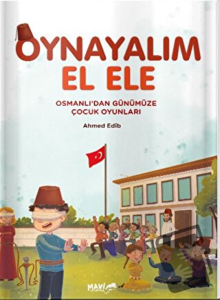 Osmanlıdan Günümüze Çocuk Oyunları - Ahmed Edib - Nizamiye Akademi Yay