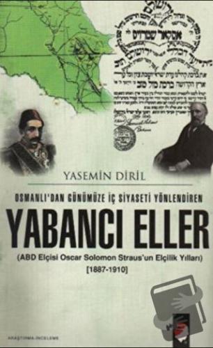 Osmanlı'dan Günümüze İç Siyaseti Yönlendiren Yabancı Eller - Ahmet Pek