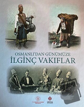 Osmanlı'dan Günümüze İlginç Vakıflar (Ciltli) - Kolektif - Tunçay Yayı