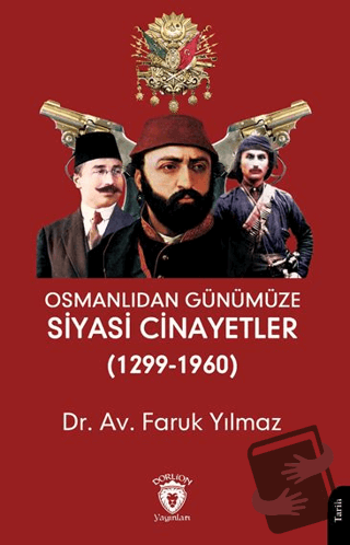 Osmanlıdan Günümüze Siyasi Cinayetler (1299-1960) - Faruk Yılmaz - Dor