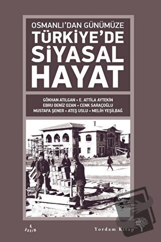 Osmanlı'dan Günümüze Türkiye’de Siyasal Hayat - Ateş Uslu - Yordam Kit