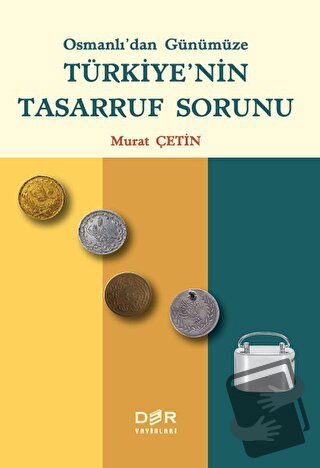 Osmanlı'dan Günümüze Türkiye'nin Tasarruf Sorunu - Murat Çetin - Der Y