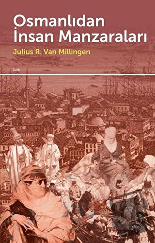 Osmanlıdan İnsan Manzaraları - Julius R. Van Milligen - Doruk Yayınlar