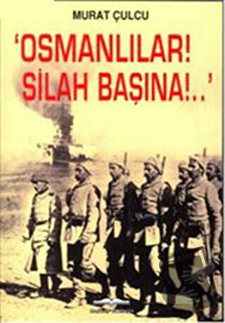 Osmanlılar! Silah Başına!. - Murat Çulcu - Kastaş Yayınları - Fiyatı -