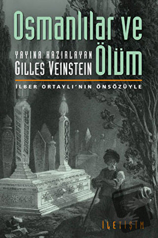 Osmanlılar ve Ölüm - Gilles Veinstein - İletişim Yayınevi - Fiyatı - Y