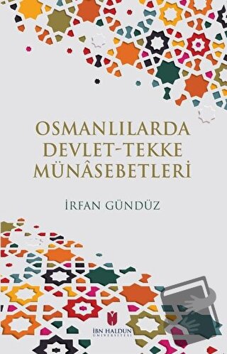 Osmanlılarda Devlet-Tekke Münasebetleri - İrfan Gündüz - İbn Haldun Ün