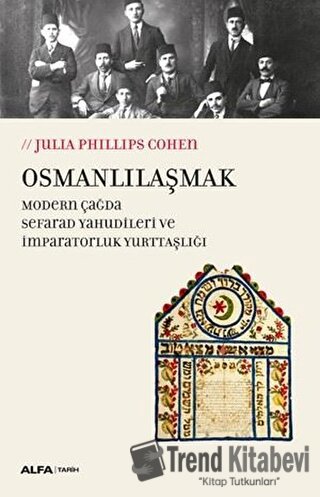 Osmanlılaşmak - Julia Phillips Cohen - Alfa Yayınları - Fiyatı - Yorum