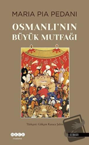 Osmanlı'nın Büyük Mutfağı - Maria Pia Pedani - Hece Yayınları - Fiyatı