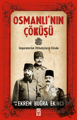 Osmanlı'nın Çöküşü - Ekrem Buğra Ekinci - Timaş Yayınları - Fiyatı - Y