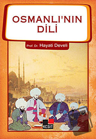 Osmanlı'nın Dili - Hayati Develi - Kesit Yayınları - Fiyatı - Yorumlar