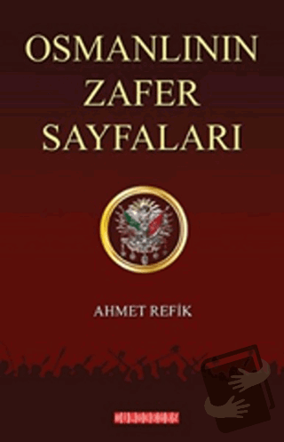 Osmanlının Zafer Sayfaları - Ahmet Refik - Bilgeoğuz Yayınları - Fiyat