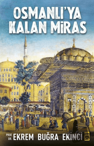 Osmanlı'ya Kalan Miras - Ekrem Buğra Ekinci - Timaş Yayınları - Fiyatı