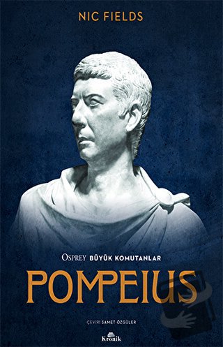 Osprey Büyük Komutanlar Pompeius - Nic Fields - Kronik Kitap - Fiyatı 