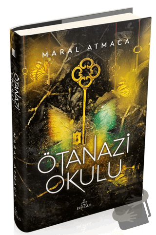 Ötanazi Okulu 3 (Ciltli) - Maral Atmaca - Ephesus Yayınları - Fiyatı -