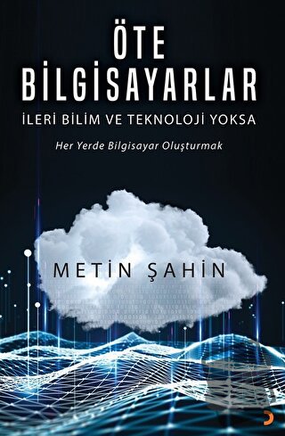 Öte Bilgisayarlar - Metin Şahin - Cinius Yayınları - Fiyatı - Yorumlar