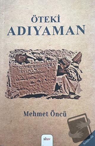 Öteki Adıyaman - Mehmet Öncü - Sitav Yayınevi - Fiyatı - Yorumları - S