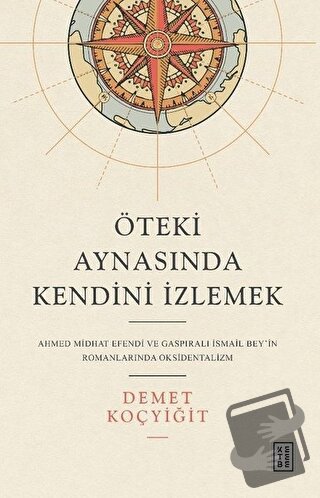 Öteki Aynasında Kendini İzlemek - Demet Koçyiğit - Ketebe Yayınları - 