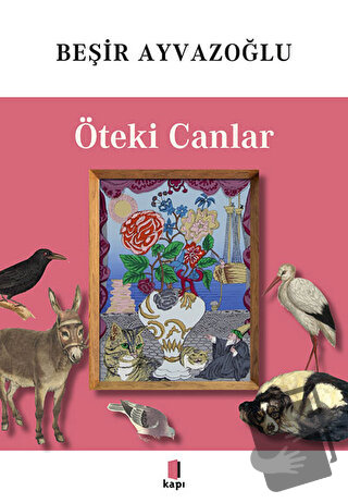 Öteki Canlar - Beşir Ayvazoğlu - Kapı Yayınları - Fiyatı - Yorumları -