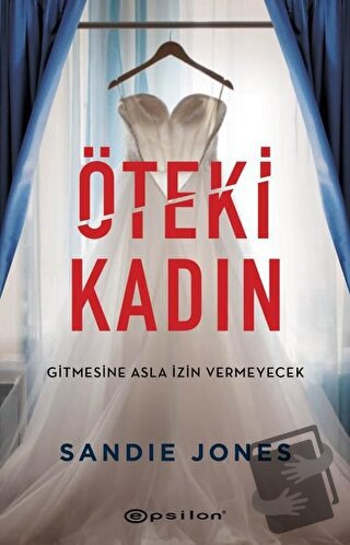 Öteki Kadın - Sandie Jones - Epsilon Yayınevi - Fiyatı - Yorumları - S