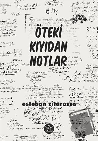 Öteki Kıyıdan Notlar - Esteban Zitarosso - Elpis Yayınları - Fiyatı - 