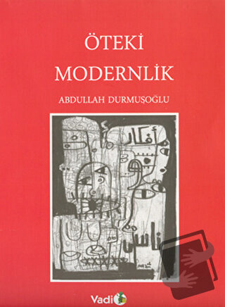 Öteki Modernlik - Abdullah Durmuşoğlu - Vadi Yayınları - Fiyatı - Yoru