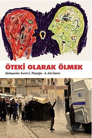 Öteki Olarak Ölmek - A. Aslı Demir - Dipnot Yayınları - Fiyatı - Yorum