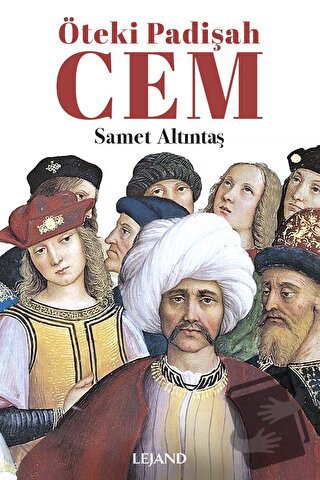 Öteki Padişah Cem - Samet Altıntaş - Lejand - Fiyatı - Yorumları - Sat