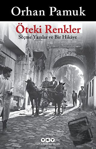 Öteki Renkler - Orhan Pamuk - Yapı Kredi Yayınları - Fiyatı - Yorumlar