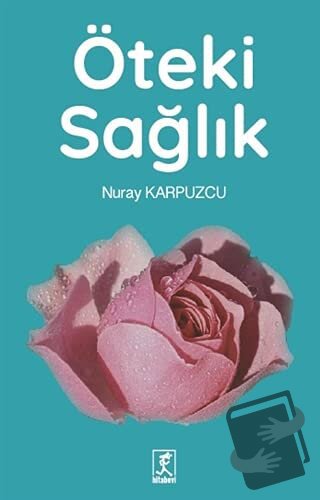 Öteki Sağlık - Nuray Karpuzcu - Hitabevi Yayınları - Fiyatı - Yorumlar