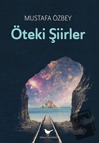 Öteki Şiirler - Mustafa Özbey - Günce Yayınları - Fiyatı - Yorumları -