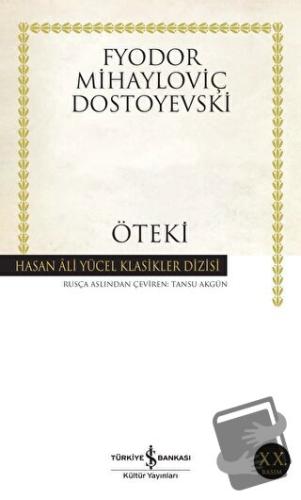 Öteki - Fyodor Mihayloviç Dostoyevski - İş Bankası Kültür Yayınları - 