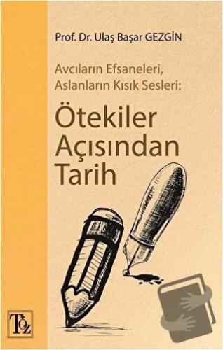 Ötekiler Açısından Tarih - Ulaş Başar Gezgin - Töz Yayınları - Fiyatı 