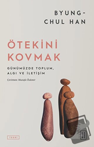 Ötekini Kovmak - Byung-Chul Han - Ketebe Yayınları - Fiyatı - Yorumlar