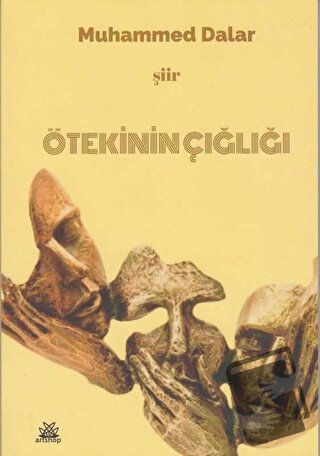 Ötekinin Çığlığı - Muhammed Dalar - Artshop Yayıncılık - Fiyatı - Yoru