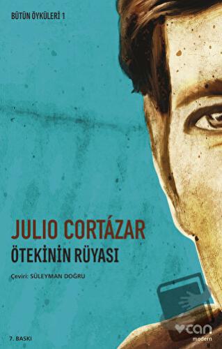 Ötekinin Rüyası - Julio Cortazar - Can Yayınları - Fiyatı - Yorumları 