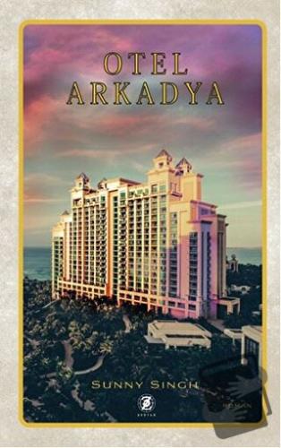 Otel Arkadya - Sunny Singh - Zodyak Kitap - Fiyatı - Yorumları - Satın