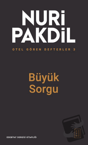 Otel Gören Defterler 3: Büyük Sorgu - Nuri Pakdil - Ketebe Yayınları -