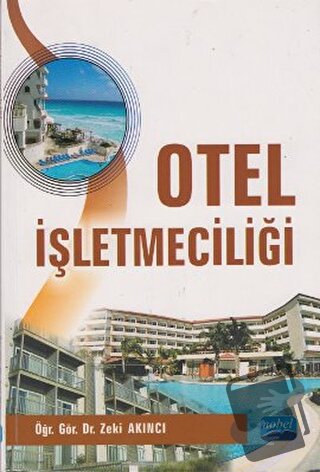 Otel İşletmeciliği - Zeki Akıncı - Nobel Akademik Yayıncılık - Fiyatı 