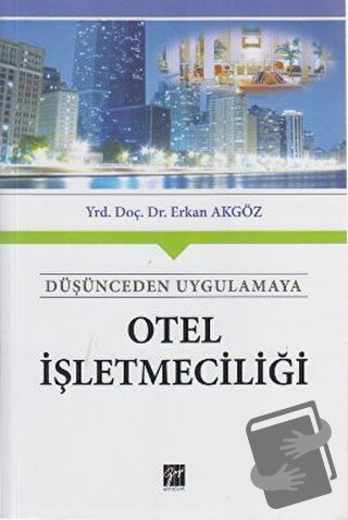 Otel İşletmeciliği - Erkan Akgöz - Gazi Kitabevi - Fiyatı - Yorumları 