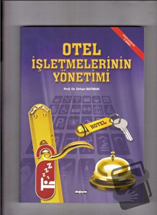 Otel İşletmelerinin Yönetimi - Orhan Batman - Değişim Yayınları - Fiya