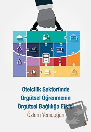 Otelcilik Sektöründe Örgütsel Öğrenmenin Örgütsel Bağlılığa Etkisi - Ö