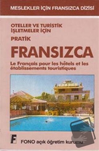 Oteller ve Turistik İşletmeler için Pratik Fransızca - Kolektif - Fono